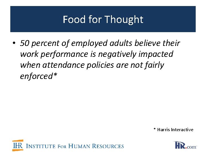 Food for Thought • 50 percent of employed adults believe their work performance is