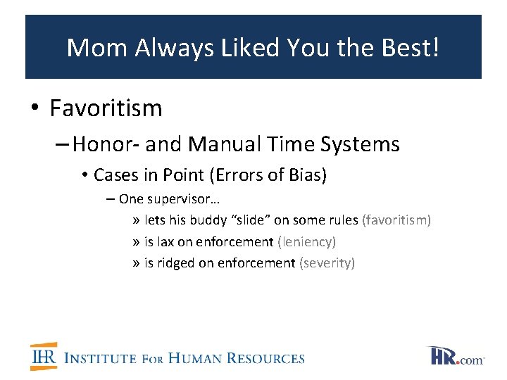Mom Always Liked You the Best! • Favoritism – Honor- and Manual Time Systems