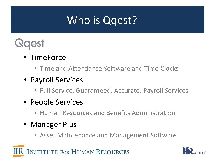 Who is Qqest? • Time. Force • Time and Attendance Software and Time Clocks