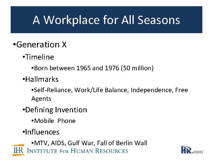 A Workplace for All Seasons • Generation X • Timeline • Born between 1965