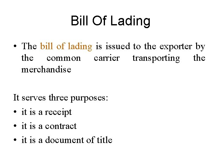 Bill Of Lading • The bill of lading is issued to the exporter by