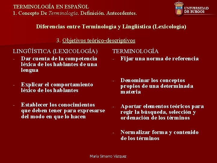 TERMINOLOGÍA EN ESPAÑOL 1. Concepto De Terminología. Definición. Antecedentes. Diferencias entre Terminología y Lingüística