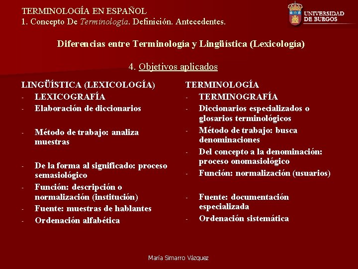 TERMINOLOGÍA EN ESPAÑOL 1. Concepto De Terminología. Definición. Antecedentes. Diferencias entre Terminología y Lingüística