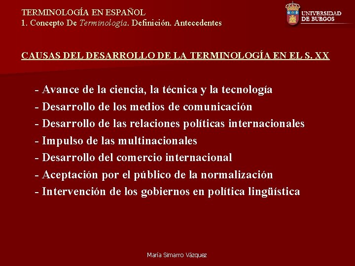 TERMINOLOGÍA EN ESPAÑOL 1. Concepto De Terminología. Definición. Antecedentes CAUSAS DEL DESARROLLO DE LA