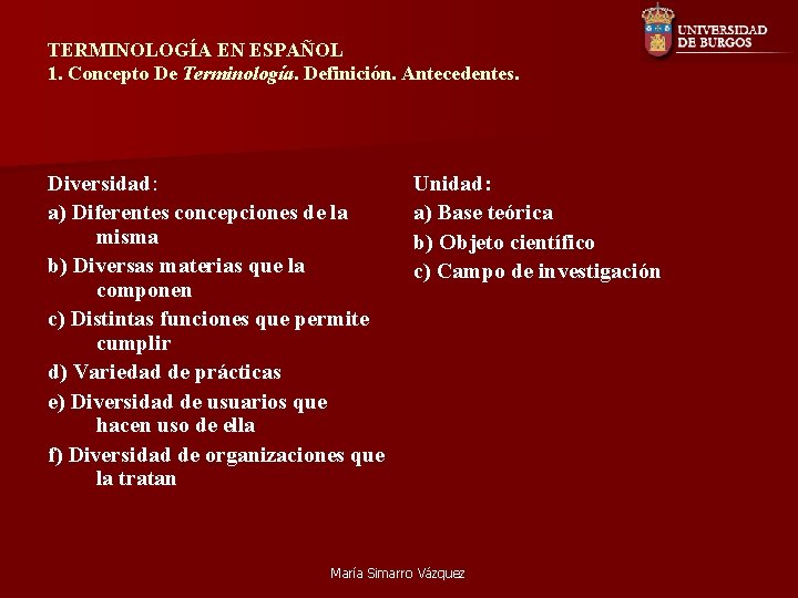 TERMINOLOGÍA EN ESPAÑOL 1. Concepto De Terminología. Definición. Antecedentes. Diversidad: a) Diferentes concepciones de