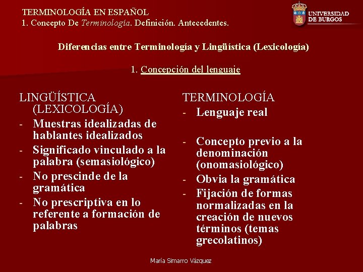 TERMINOLOGÍA EN ESPAÑOL 1. Concepto De Terminología. Definición. Antecedentes. Diferencias entre Terminología y Lingüística