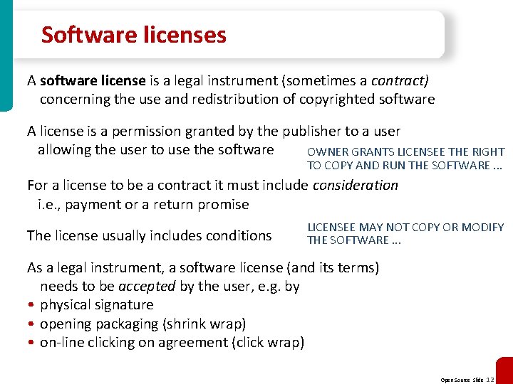 Software licenses A software license is a legal instrument (sometimes a contract) concerning the