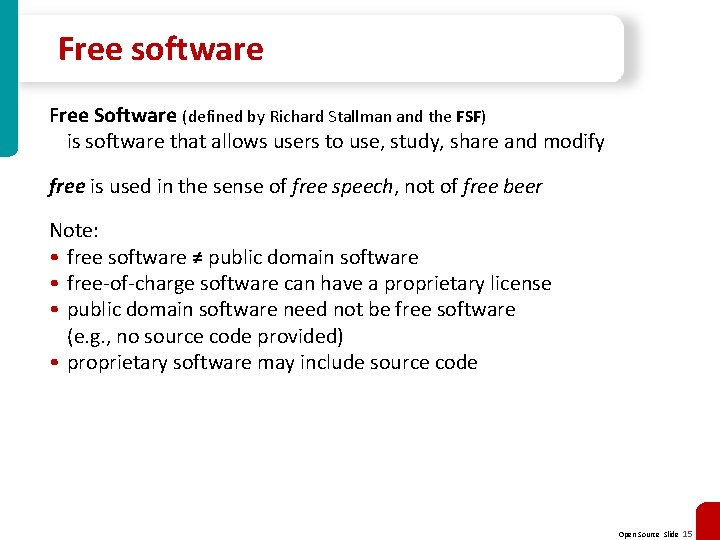 Free software Free Software (defined by Richard Stallman and the FSF) is software that