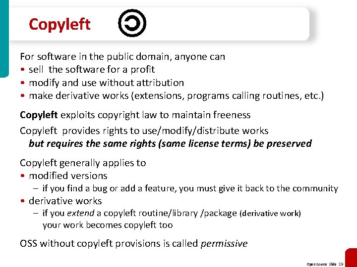 Copyleft For software in the public domain, anyone can • sell the software for