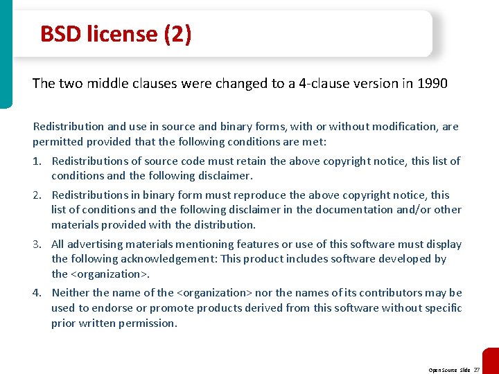 BSD license (2) The two middle clauses were changed to a 4 -clause version