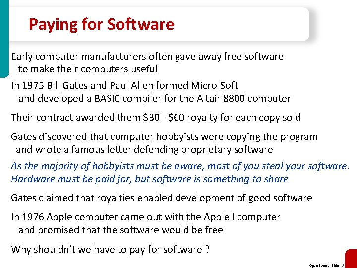 Paying for Software Early computer manufacturers often gave away free software to make their