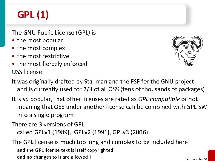 GPL (1) The GNU Public License (GPL) is • the most popular • the