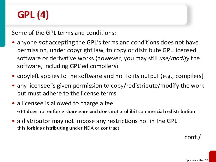 GPL (4) Some of the GPL terms and conditions: • anyone not accepting the