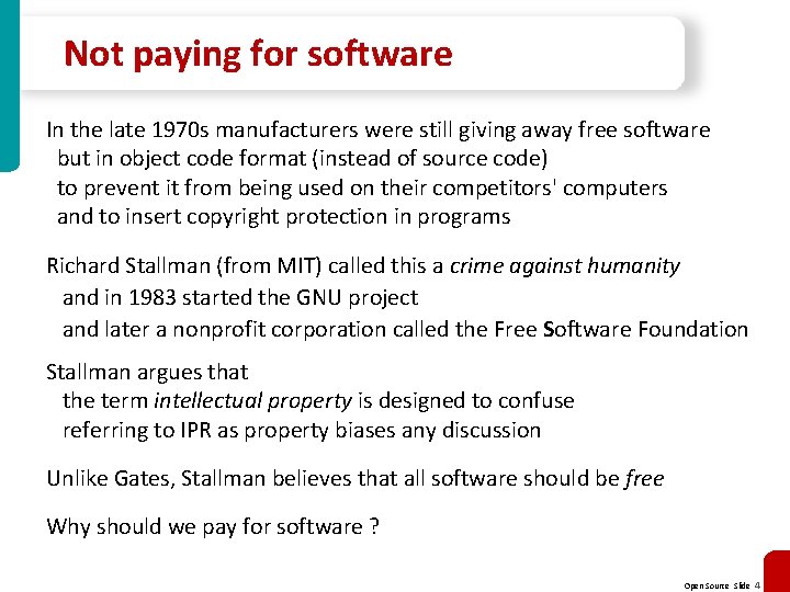 Not paying for software In the late 1970 s manufacturers were still giving away