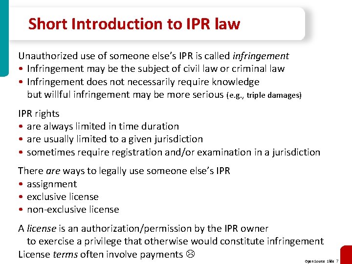 Short Introduction to IPR law Unauthorized use of someone else’s IPR is called infringement