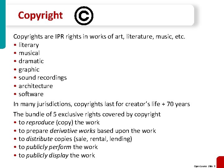 Copyrights are IPR rights in works of art, literature, music, etc. • literary •