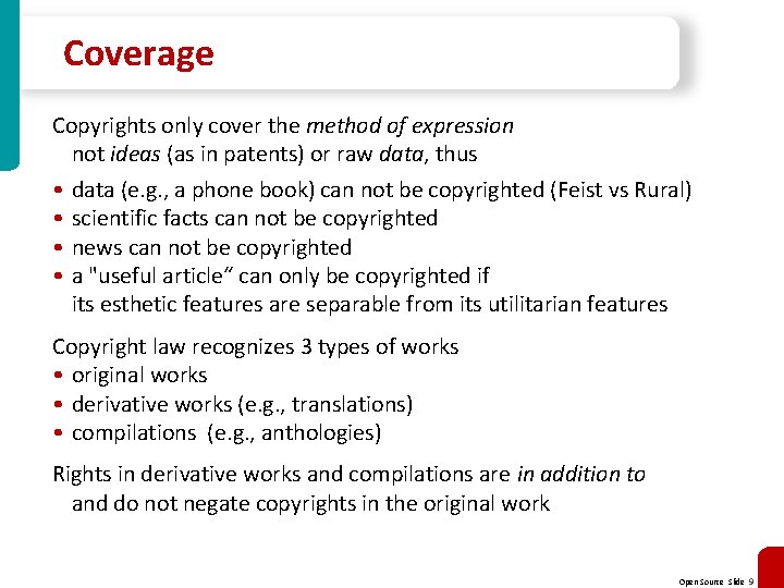 Coverage Copyrights only cover the method of expression not ideas (as in patents) or
