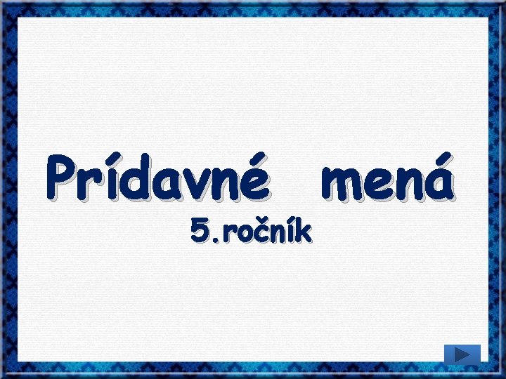 Prídavné mená 5. ročník 