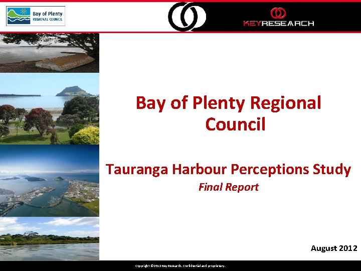 Bay of Plenty Regional Council Tauranga Harbour Perceptions Study Final Report August 2012 Copyright