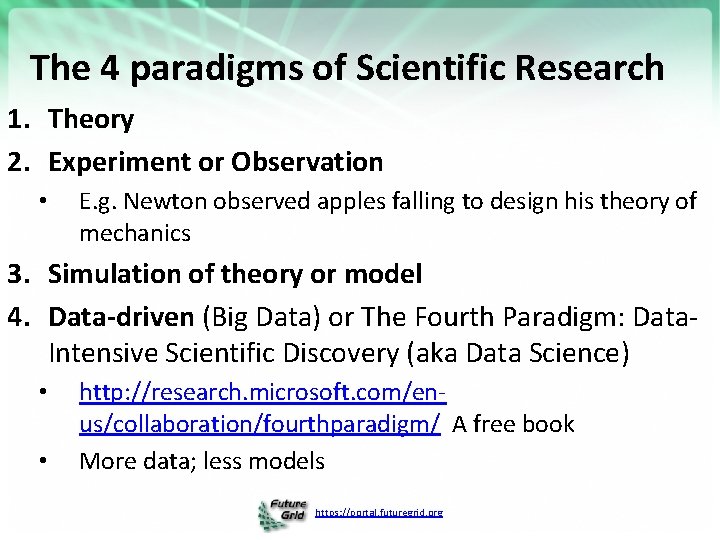 The 4 paradigms of Scientific Research 1. Theory 2. Experiment or Observation • E.