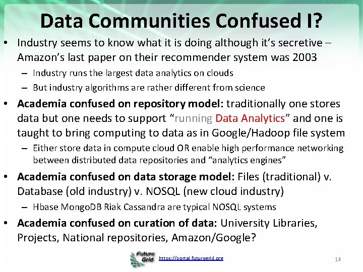 Data Communities Confused I? • Industry seems to know what it is doing although