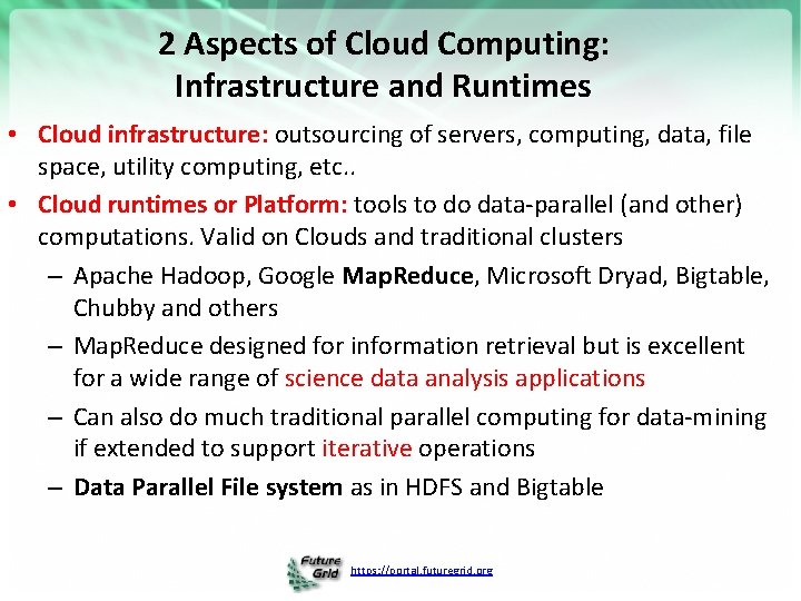2 Aspects of Cloud Computing: Infrastructure and Runtimes • Cloud infrastructure: outsourcing of servers,