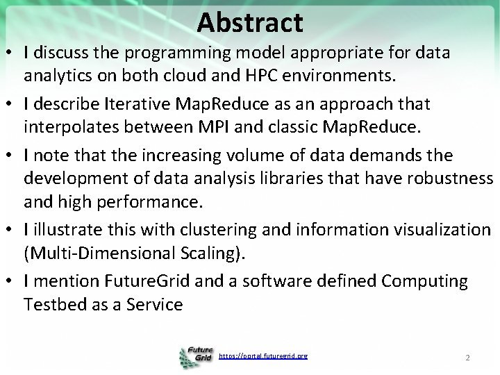 Abstract • I discuss the programming model appropriate for data analytics on both cloud