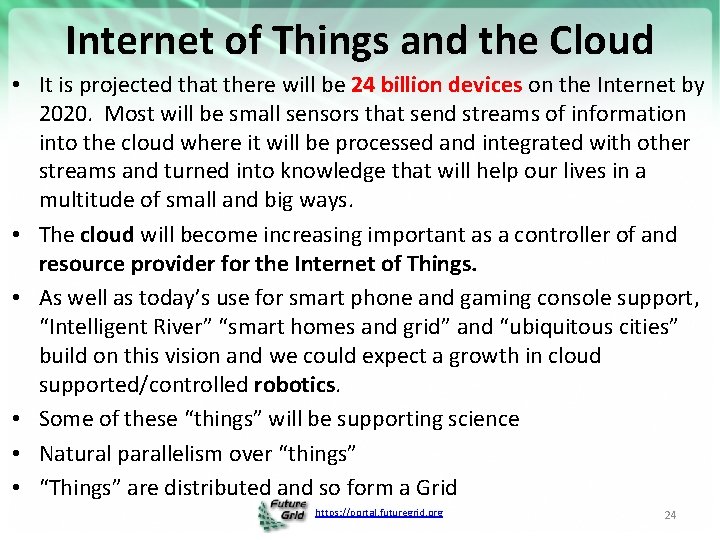 Internet of Things and the Cloud • It is projected that there will be