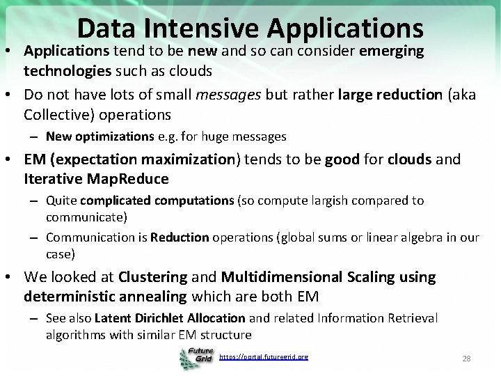 Data Intensive Applications • Applications tend to be new and so can consider emerging