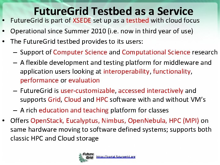 Future. Grid Testbed as a Service • Future. Grid is part of XSEDE set