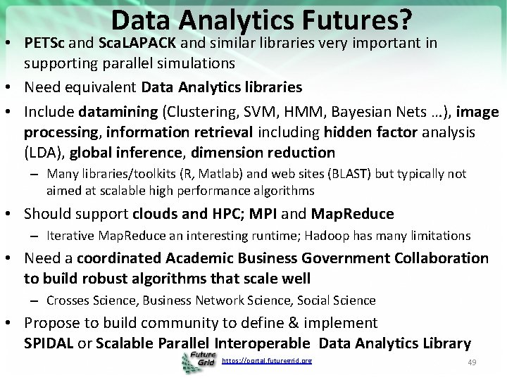 Data Analytics Futures? • PETSc and Sca. LAPACK and similar libraries very important in