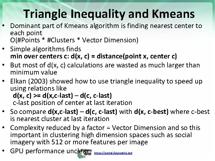 Triangle Inequality and Kmeans • Dominant part of Kmeans algorithm is finding nearest center