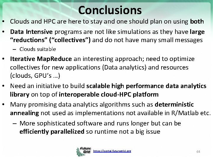 Conclusions • Clouds and HPC are here to stay and one should plan on