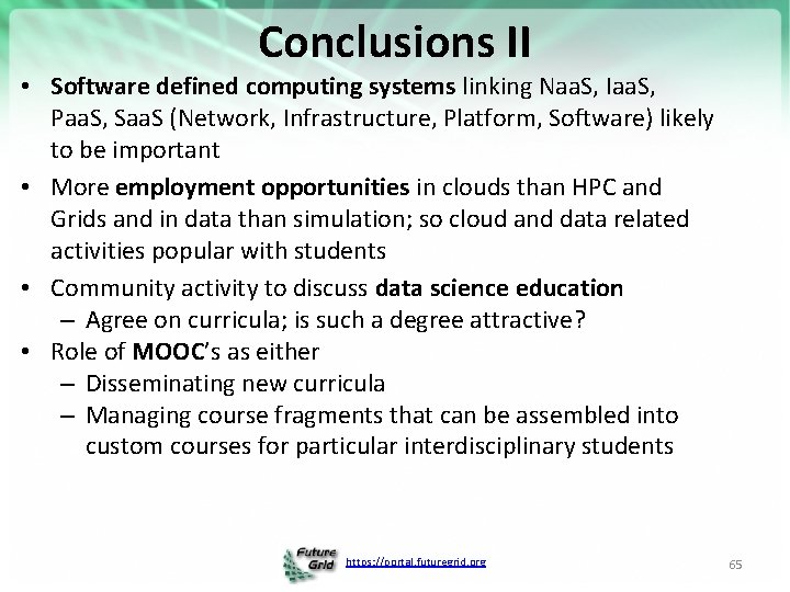 Conclusions II • Software defined computing systems linking Naa. S, Iaa. S, Paa. S,