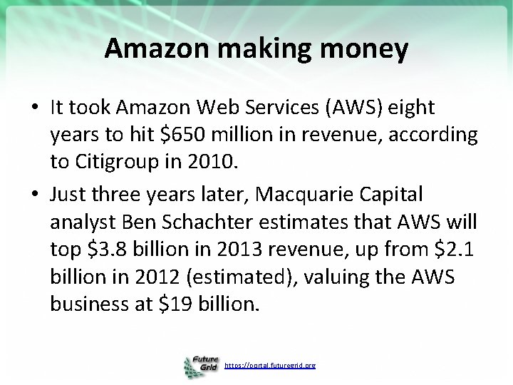 Amazon making money • It took Amazon Web Services (AWS) eight years to hit