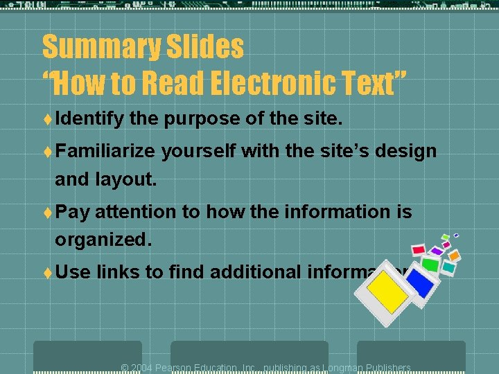 Summary Slides “How to Read Electronic Text” t Identify the purpose of the site.