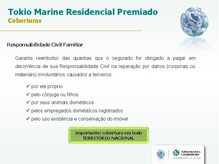 Tokio Marine Residencial Premiado Coberturas Responsabilidade Civil Familiar Garante reembolso das quantias que o