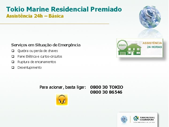 Tokio Marine Residencial Premiado Assistência 24 h – Básica Serviços em Situação de Emergência