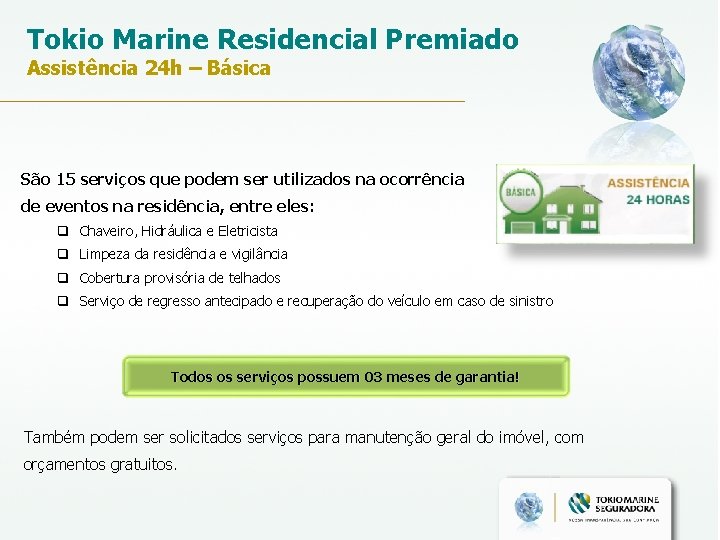 Tokio Marine Residencial Premiado Assistência 24 h – Básica São 15 serviços que podem