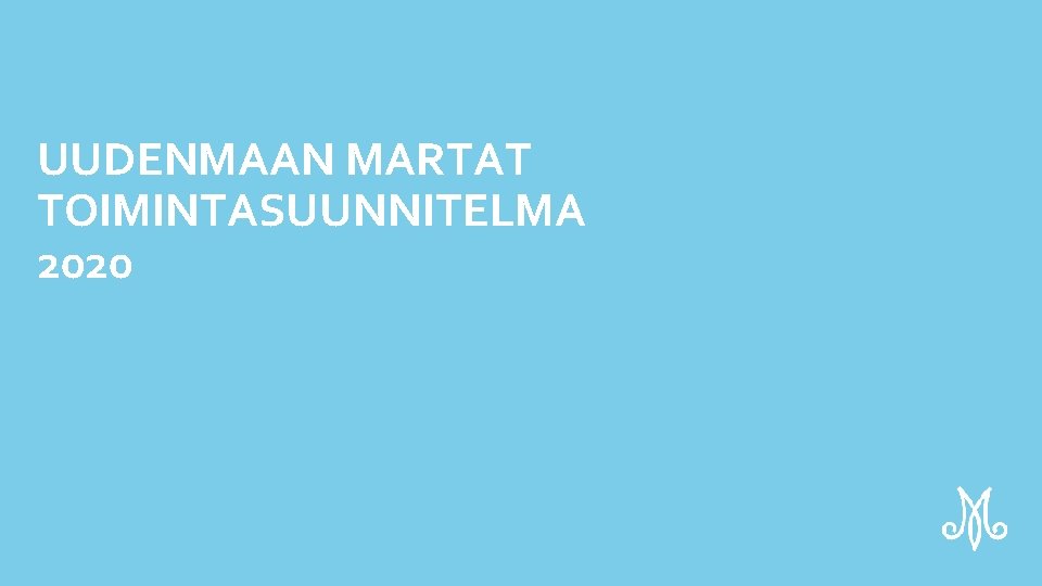 UUDENMAAN MARTAT TOIMINTASUUNNITELMA 2020 