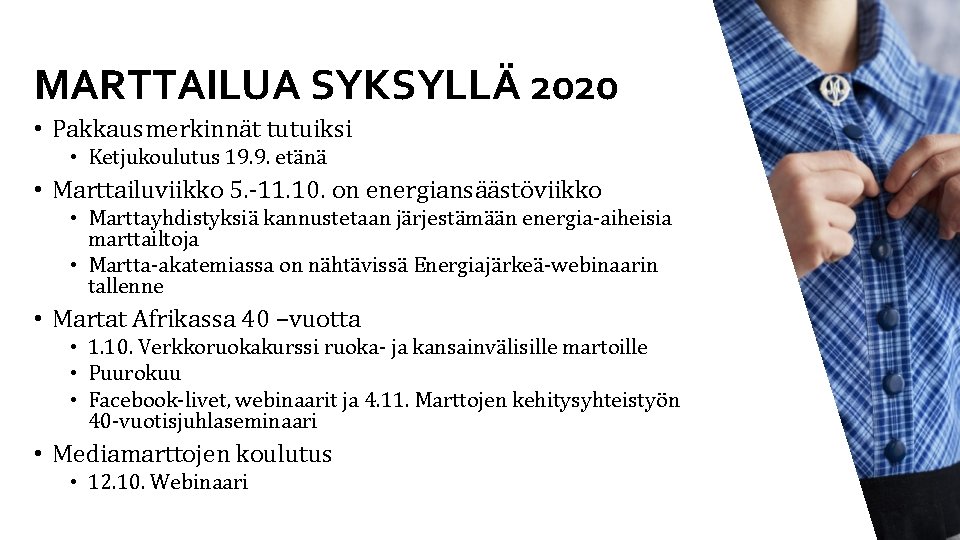 MARTTAILUA SYKSYLLÄ 2020 • Pakkausmerkinnät tutuiksi • Ketjukoulutus 19. 9. etänä • Marttailuviikko 5.