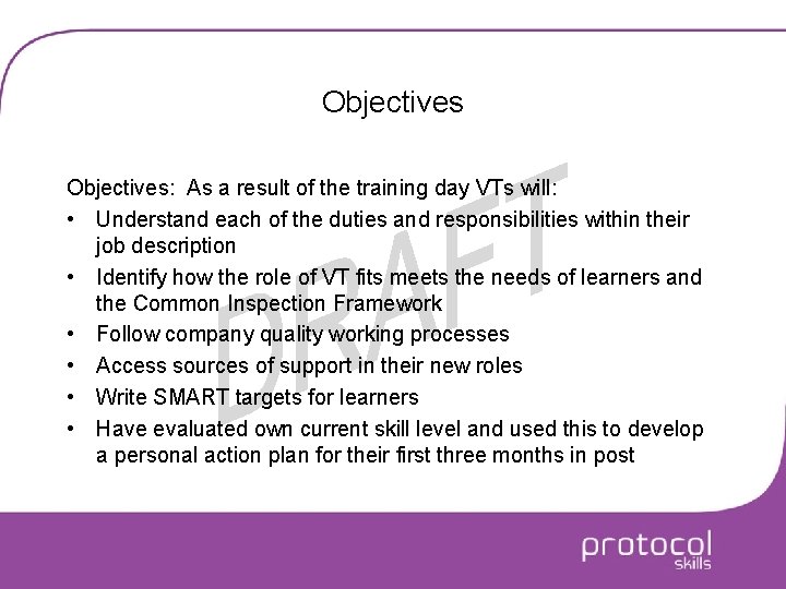 Objectives: As a result of the training day VTs will: • Understand each of