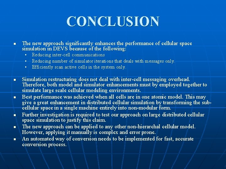 CONCLUSION n The new approach significantly enhances the performance of cellular space simulation in