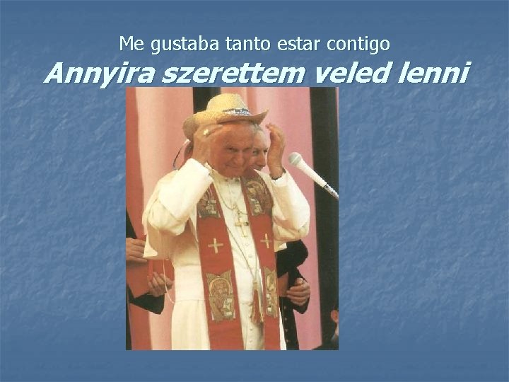 Me gustaba tanto estar contigo Annyira szerettem veled lenni 