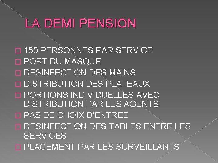 LA DEMI PENSION 150 PERSONNES PAR SERVICE � PORT DU MASQUE � DESINFECTION DES