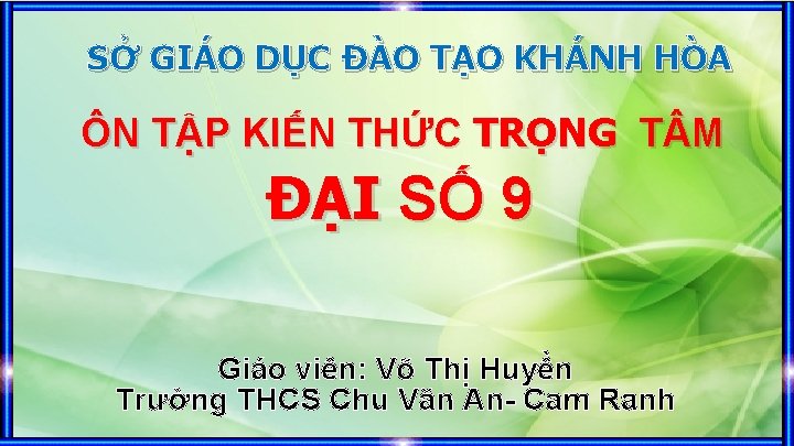 SỞ GIÁO DỤC ĐÀO TẠO KHÁNH HÒA ÔN TẬP KIẾN THỨC TRỌNG T M