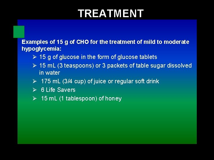 TREATMENT Examples of 15 g of CHO for the treatment of mild to moderate