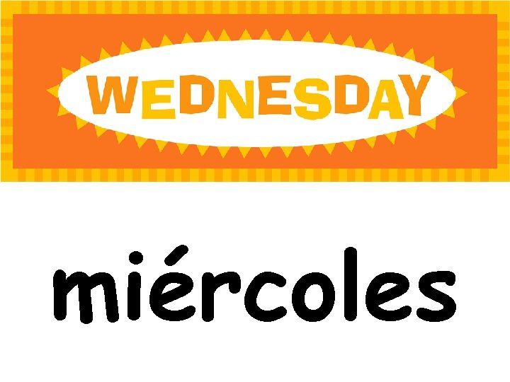 miércoles 