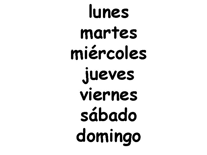 lunes martes miércoles jueves viernes sábado domingo 