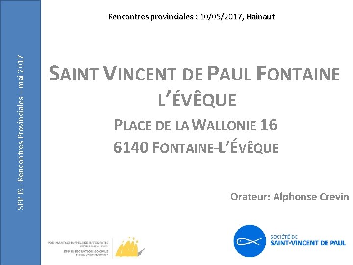 SPP IS - Rencontres Provinciales – mai 2017 Rencontres provinciales : 10/05/2017, Hainaut SAINT